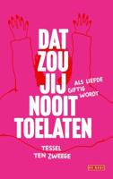 Dat zou jij nooit toelaten (Paperback)