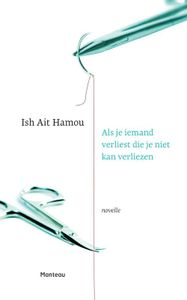 Als je iemand verliest die je niet kan verliezen - Ish Ait Hamou - ebook