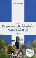 De 10 mooiste bijbelverhalen van Zwolle - Henk Stoorvogel - ebook