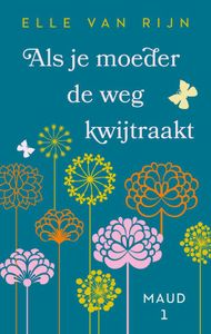 Als je moeder de weg kwijtraakt - Elle van Rijn - ebook