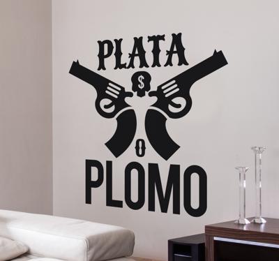 Muursticker Plata o Plomo