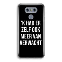 Meer verwacht - Zwart: LG G6 Transparant Hoesje