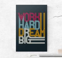 Canvas schilderij kantoor Werk hard droom groots