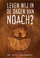 Leven wij in de dagen van Noach? (Paperback) Leven wij in de dagen van Noach? (Paperback)