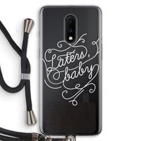 Laters, baby: OnePlus 7 Transparant Hoesje met koord