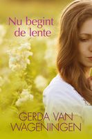 Nu begint de lente - Gerda van Wageningen - ebook