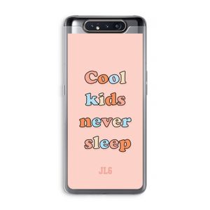 Cool Kids Never Sleep: Samsung Galaxy A80 Transparant Hoesje