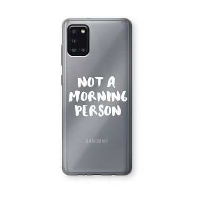 Morning person: Samsung Galaxy A31 Transparant Hoesje