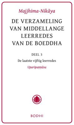 Majjhima-Nikaya - 3 De laatste vijftig leerredes (Uparipannasa) - - ebook