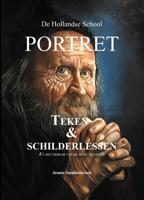 De Hollandse School - Portret teken- & schilderlessen (Hardback)