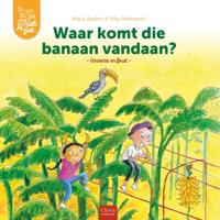 Waar komt die banaan vandaan? (Hardback)