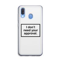 Don't need approval: Samsung Galaxy A40 Transparant Hoesje