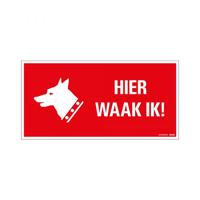 Bord Hier waak ik ! - 150x300 mm.