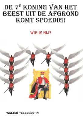 De 7e koning van het beest uit de afgrond komt spoedig! (Paperback)