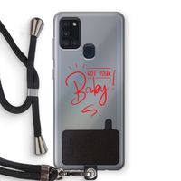 Not Your Baby: Samsung Galaxy A21s Transparant Hoesje met koord
