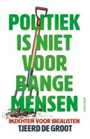 Politiek is niet voor bange mensen (Paperback)
