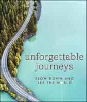Reisinspiratieboek Unforgettable Journeys | Dorling Kindersley Publishing