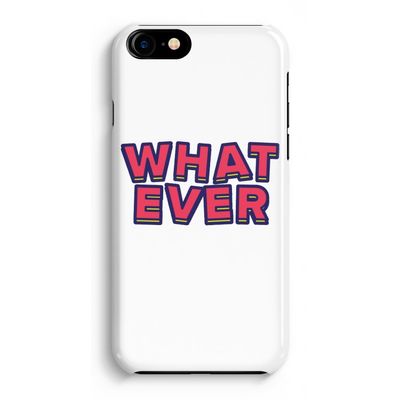 Whatever: Volledig Geprint iPhone 7 Hoesje