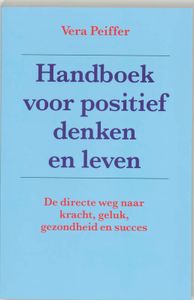 Handboek Voor Positief Denken En Leven