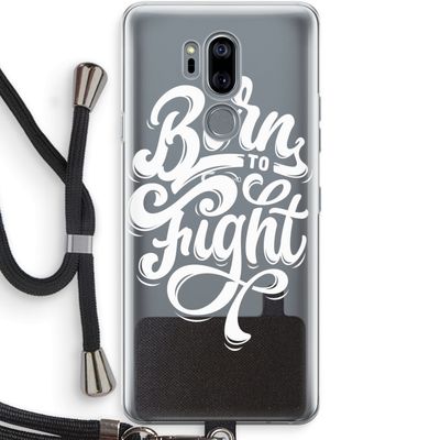 Born to Fight: LG G7 Thinq Transparant Hoesje met koord