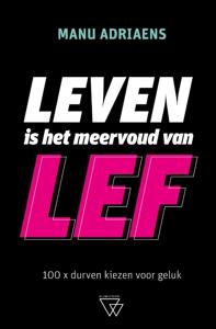 Leven is het meervoud van lef (Paperback)