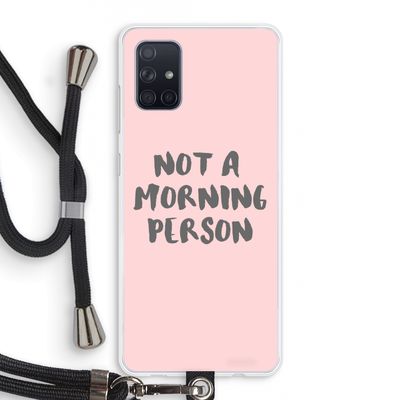 Morning person: Samsung Galaxy A71 Transparant Hoesje met koord