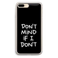 Don't Mind: iPhone 7 Plus Transparant Hoesje
