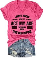Funny I Don't Know How To Act My Age V Neck Short Sleeve T-Shirt