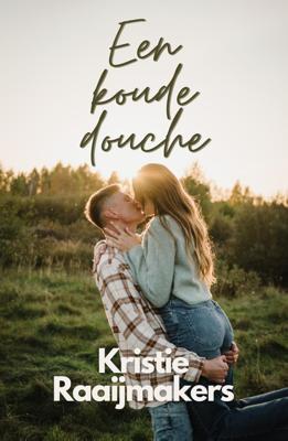Een koude douche - Kristie Raaijmakers - ebook