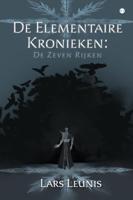 De Elementaire Kronieken: De Zeven Rijken (Paperback) De Elementaire Kronieken: De Zeven Rijken (Paperback)