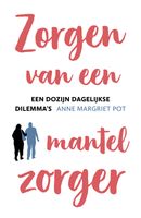 Zorgen van een mantelzorger - Anne Margriet Pot - ebook