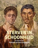 Sterven in schoonheid – De wereld van Pompeï en Herculaneum - Bastiaan Steffens - Hardcover (9789462624436) - thumbnail