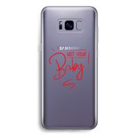 Not Your Baby: Samsung Galaxy S8 Plus Transparant Hoesje