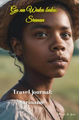 Travel diary Suriname - R Jere - ebook