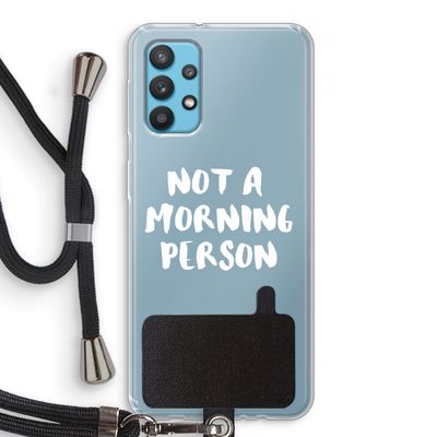 Morning person: Samsung Galaxy A32 4G Transparant Hoesje met koord