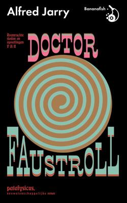 Roemruchtige daden en opvattingen van Doctor Faustroll (Paperback)
