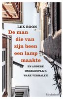 De man die van zijn been een lamp maakte - Lex Boon - ebook