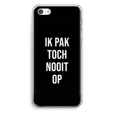 Ik pak nooit op - Zwart: iPhone 5 / 5S / SE Transparant Hoesje