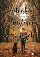 Nadenken is luisteren naar jezelf (Paperback)
