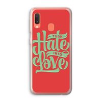 Turn hate into love: Samsung Galaxy A20e Transparant Hoesje