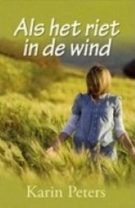 Als het riet in de wind - Karin Peters - ebook