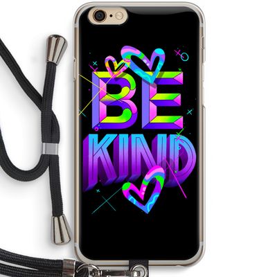 Be Kind: iPhone 6 / 6S Transparant Hoesje met koord