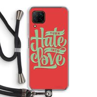 Turn hate into love: Huawei P40 Lite Transparant Hoesje met koord