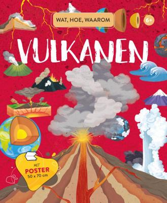 Vulkanen - Wat, hoe, waarom (Hardback)