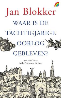 Waar is de Tachtigjarige Oorlog gebleven? (Paperback)