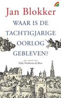 Waar is de Tachtigjarige Oorlog gebleven? (Paperback)