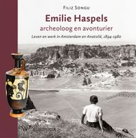 Emilie Haspels, archeoloog en avonturier - Filiz Songu - ebook