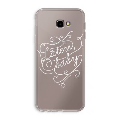 Laters, baby: Samsung Galaxy J4 Plus Transparant Hoesje