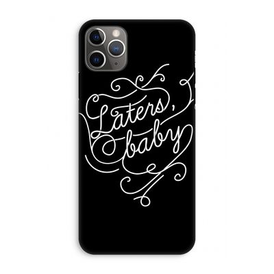 Laters, baby: iPhone 11 Pro Max Tough Case
