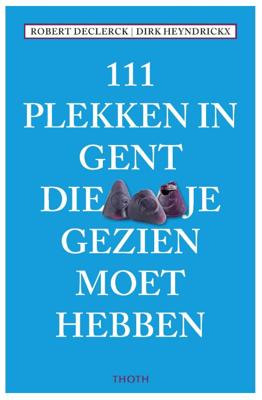 111 PLEKKEN IN GENT DIE JE GEZIEN MOET HEBBEN (Paperback)